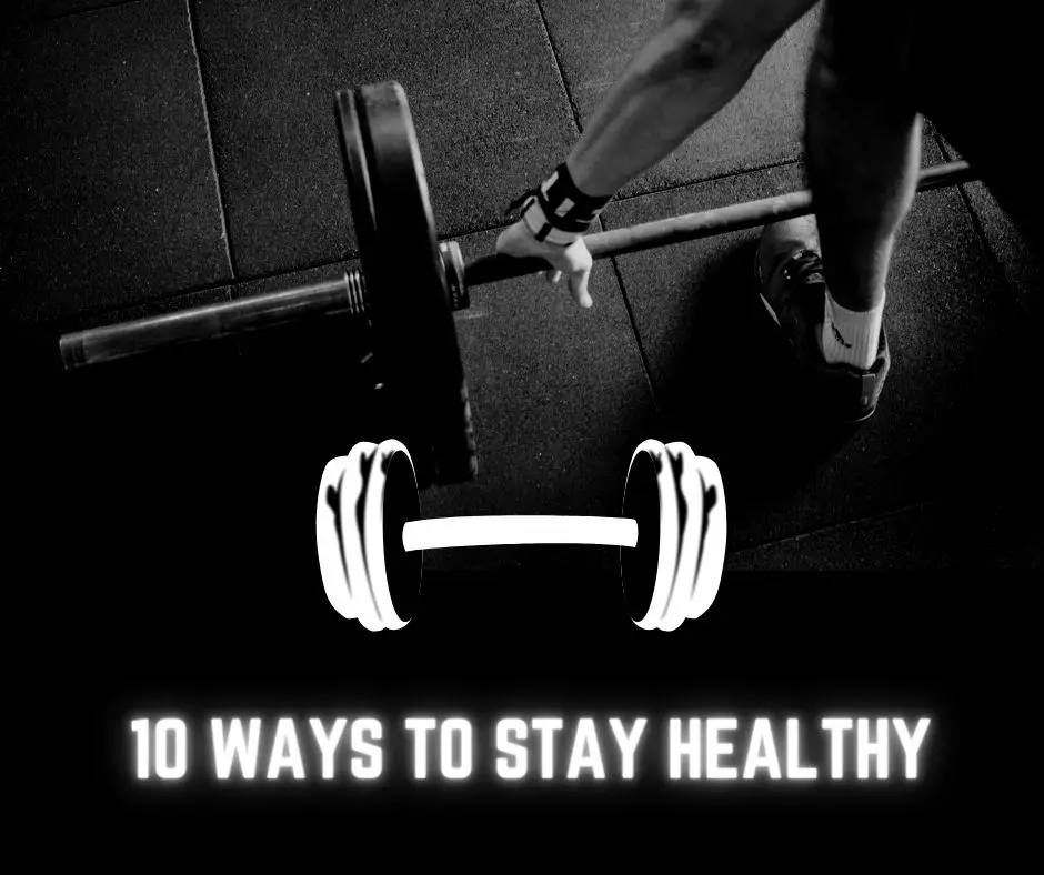 Top 10 ways to stay healthy 