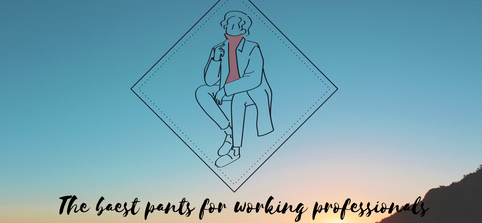 This poster showing the best Pants for working professionals