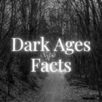 Dark Ages Facts