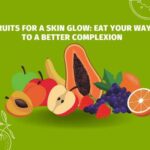 Fruits for a Skin Glow